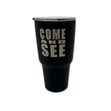 "Come and See" Stainless Steel Tumbler or Mug