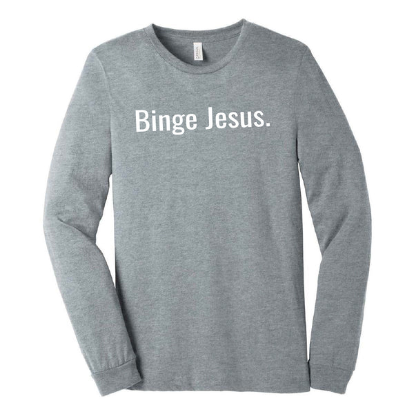 "Binge Jesus" Chosen long sleeve shirt
