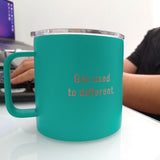 "Get Used to Different" Stainless Steel Teal Mug