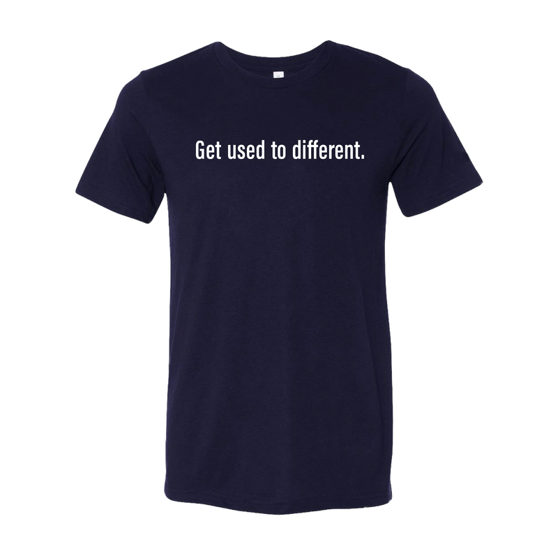 "Get used to different"  Chosen T-Shirt (Limited Edition)